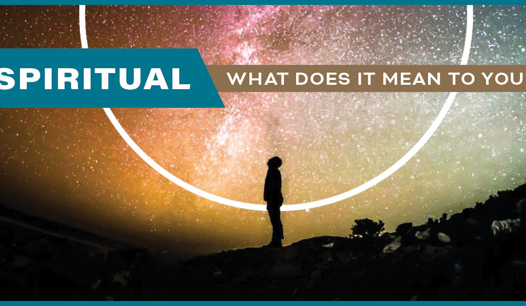 Spirituality – What Does It Mean to You?