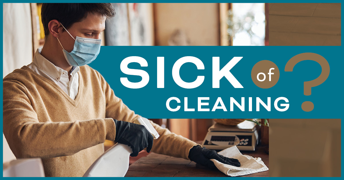 Sick of Cleaning? 5 Tips to Clean Up Your House – And Your Health 