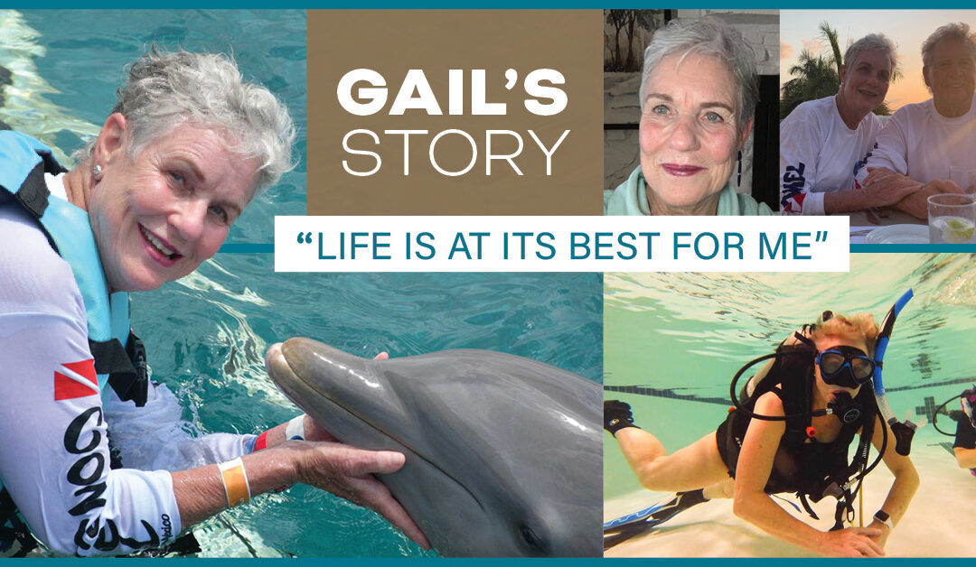 Gail: “Life is at its best for me thanks to Dr. Cas”