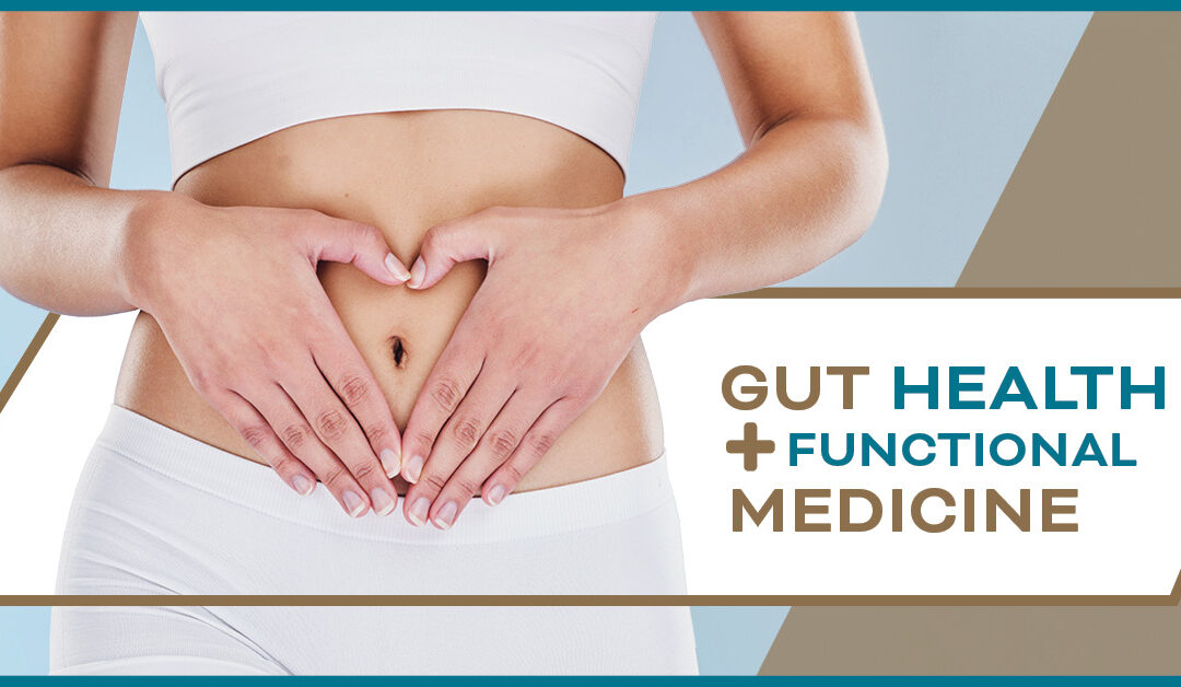 The Functional Medicine Approach to Gut Health